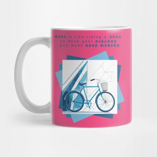 Life is like riding a bike Mug